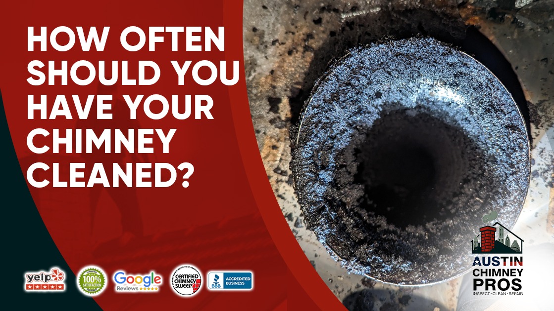 how often should you have your chimney cleaned