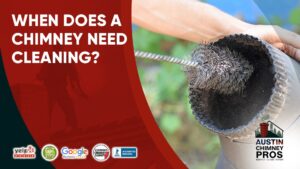 when does a chimney need cleaning